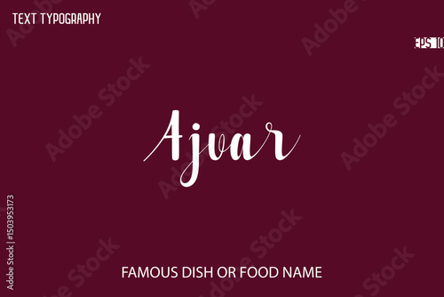 Written Typescript Text Name Of Popular Dish Ajvar