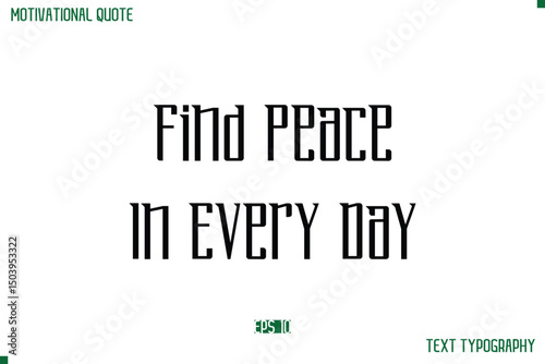 Find Peace In Every Day Modern Typography Text Life Motivational Quote
