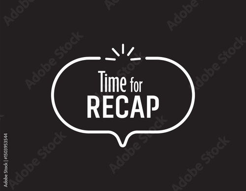 time for recap sign	