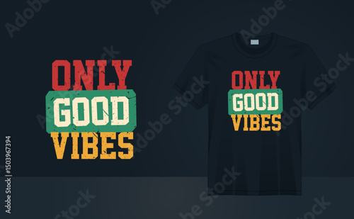 Only good vibes vintage grunge t-shirt design for t-shirt printing, poster, wall art, clothing, fashion tshirt vector illustration