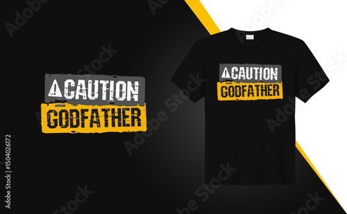 Caution Godfather vintage grunge effect t-shirt design for t-shirt printing, clothing fashion, Poster, Wall art. Vector illustration art for t-shirt.