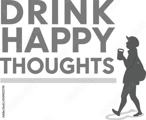 Drink Happy Thought Typography T-shirt Design Print Ready Eps Cut file 