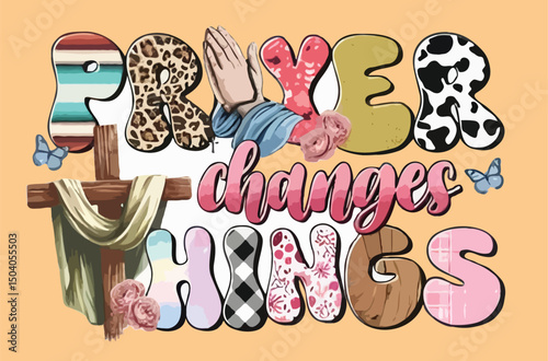 Prayer Changes Things – Inspirational Faith T-Shirt Design"