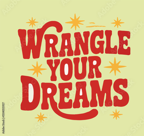 Wrangle Your Dreams – Western Inspirational T-Shirt Design
