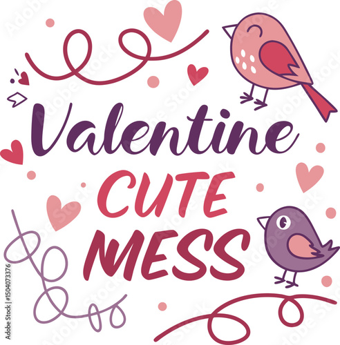 Valentine Cut Mess typography t-shirt Design Print Ready eps Cut file Downloads  