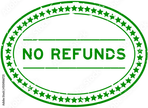 Grunge green no refunds word oval rubber seal stamp on white background