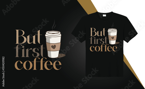 But first coffee - t-shirt design quotes for t-shirt printing, clothing fashion, Poster, typography