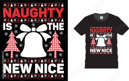 Naughty is the new Nice, Christmas Day T shirt Design.