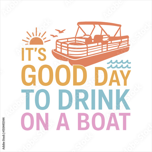 It’s good day to drink on a boat
