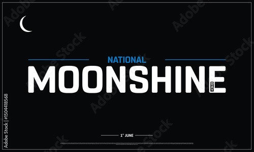 National Moonshine Day on dark background, Typographic Design of National Moonshine Day, Vector Design of Moonshine Day, National Moonshine Day Design