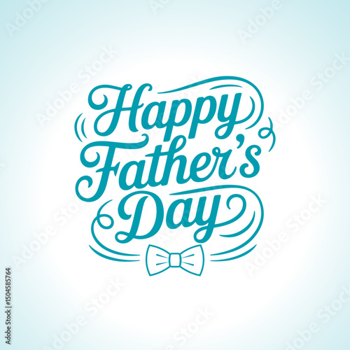 Happy Father's Day: A heartwarming, script-style graphic that celebrates the special bond of fatherhood, conveyed through elegant typography and a classic bow tie. 