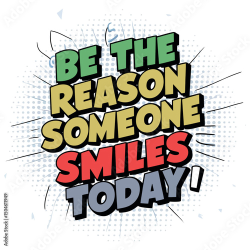 Colorful, be the reason someone smiles today Big typography design with decorative vector illustrations for a holiday greeting card banner