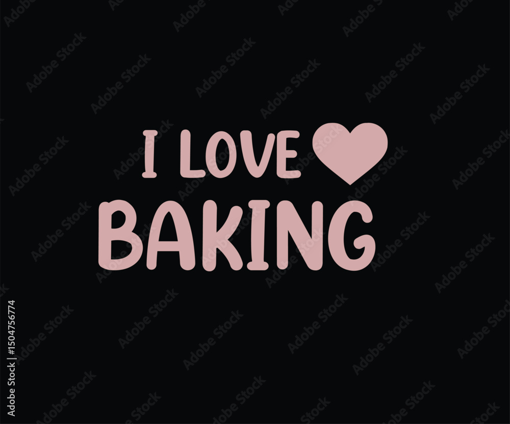 Obraz premium I Love Baking Tshirt Design