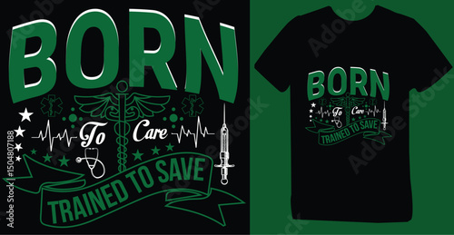 Born trained to save-nurse t-shirt design 