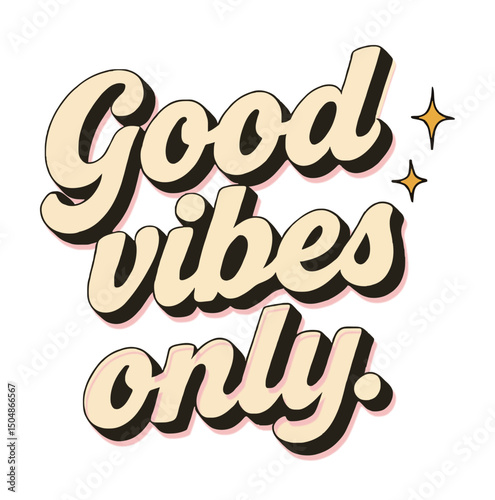  Good Vibes Only Retro Positive Quote Typography 70s-style text graphic with optimistic vibes. Great for posters, wall art, or apparel