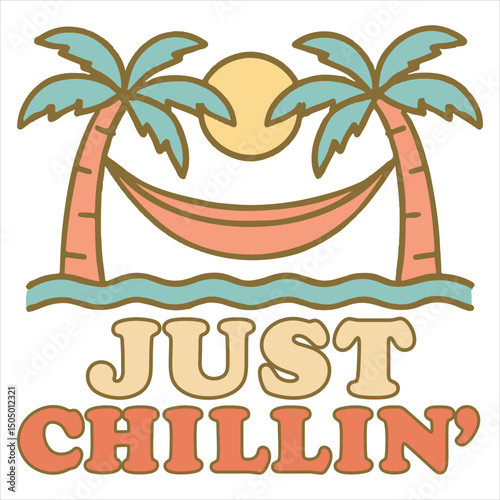 Just Chillin - Vintage Summer T-shirt Vector, Summer Vacation Illustration, Summer Season Sayings, Trendy Summer Beach Shirt Art