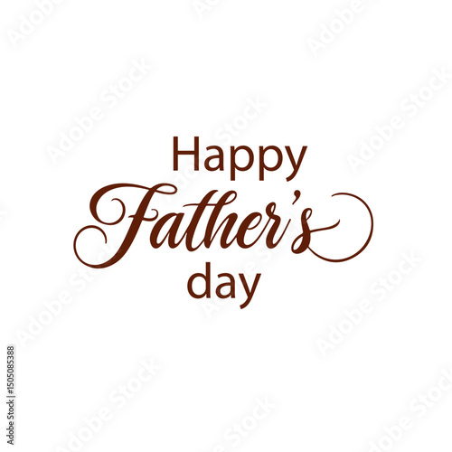 Happy Father's Day: A warm, calligraphic Father's Day wish in elegant script, conveying sentiment and heartfelt appreciation. 