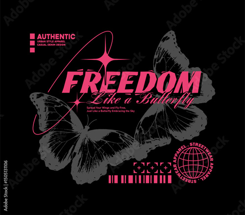 Freedom slogan with butterfly in urban street style. Vector illustration for streetwear, perfect for t-shirt and hoodie prints, isolated on a black background