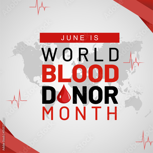 June is Blood Donor Month design with red blood drop, heart rate line, and World Map illustration. Best for Blood Donor Day 2025 poster, flyer, banner, feeds, and background. 