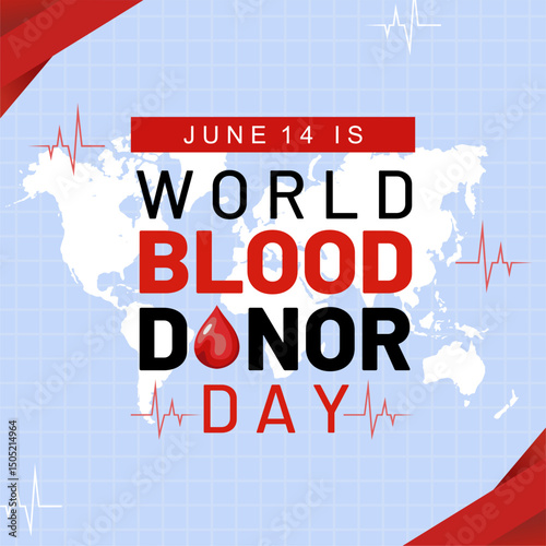 World Blood Donor Day 2025 design with globe map, blood drop icon, heartwave symbol. Best for Blood Donor Day Event June 14, 2025. 