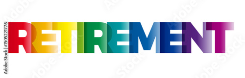 The word Retirement. Vector banner with the text colored rainbow.