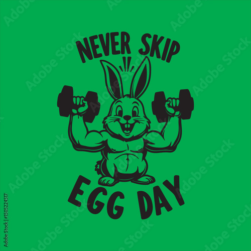 Never Skip Egg Day Easter Gym Graphic,Strong Bunny Easter Fitness T Shirt Design,Easter Workout Funny Bunny Character Art,Never Skip Egg Day Bold Typography Design,Easter Fitness Bunny Vector Illustra