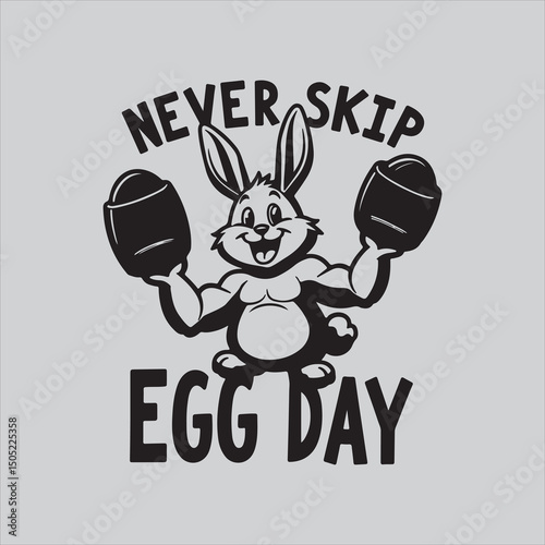 Never Skip Egg Day Easter Gym Graphic,Strong Bunny Easter Fitness T Shirt Design,Easter Workout Funny Bunny Character Art,Never Skip Egg Day Bold Typography Design,Easter Fitness Bunny Vector Illustra