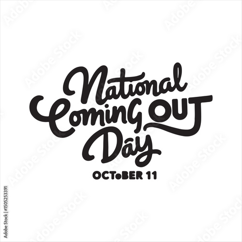 National Coming Out Day Script Font Design,Minimalist Coming Out Day Banner Template,October Eleven Coming Out Day Lettering Art,Modern Coming Out Day Calligraphy Design,Coming Out Day Decorative Text