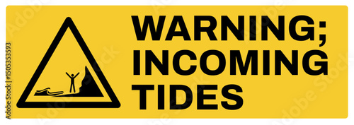 warning safety signs v2 uppercase text_warning ; incoming tides_landscape size 1/2 a4,a3,a2,a1	 
