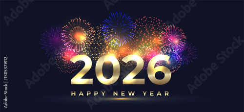 Happy New Year 2026. Brilliant fireworks burst behind golden numbers on dark sky. Festive celebration with colorful sparkles and explosions