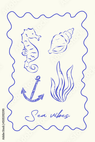 Contemporary card in sketch style on white background. Rough ink lines and handwritten typography Sea vibes. Seashell, algae, seahorse and anchor surrounded by a wavy frame. Ideal for poster, cover