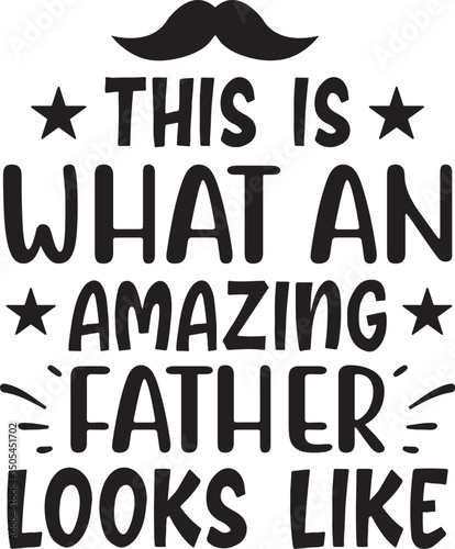 this is what an amazing father looks like SVG