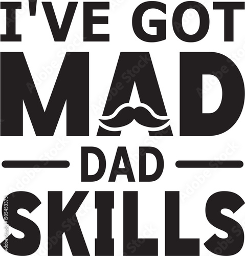 I've got mad dad skills SVG