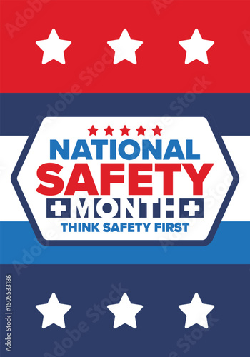 National Safety Month in June. Annual month-long celebrated in United States. Warning of unintentional injuries at work, at home, on the road. Safety concept. Poster, card, banner and background