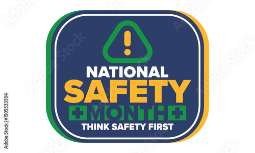 National Safety Month in June. Annual month-long celebrated in United States. Warning of unintentional injuries at work, at home, on the road. Safety concept. Poster, card, banner and background