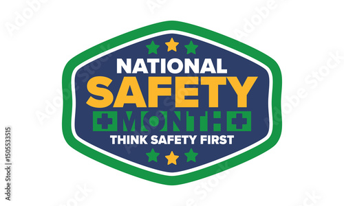 National Safety Month in June. Annual month-long celebrated in United States. Warning of unintentional injuries at work, at home, on the road. Safety concept. Poster, card, banner and background
