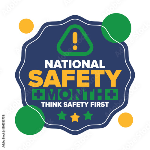 National Safety Month in June. Annual month-long celebrated in United States. Warning of unintentional injuries at work, at home, on the road. Safety concept. Poster, card, banner and background