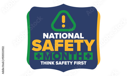 National Safety Month in June. Annual month-long celebrated in United States. Warning of unintentional injuries at work, at home, on the road. Safety concept. Poster, card, banner and background
