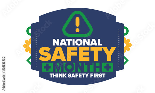National Safety Month in June. Annual month-long celebrated in United States. Warning of unintentional injuries at work, at home, on the road. Safety concept. Poster, card, banner and background