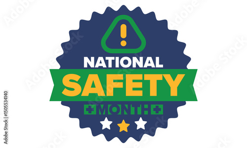 National Safety Month in June. Annual month-long celebrated in United States. Warning of unintentional injuries at work, at home, on the road. Safety concept. Poster, card, banner and background
