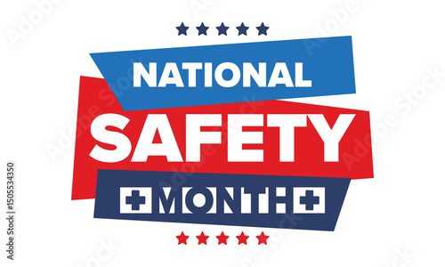 National Safety Month in June. Annual month-long celebrated in United States. Warning of unintentional injuries at work, at home, on the road. Safety concept. Poster, card, banner and background