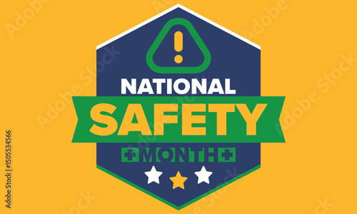 National Safety Month in June. Annual month-long celebrated in United States. Warning of unintentional injuries at work, at home, on the road. Safety concept. Poster, card, banner and background