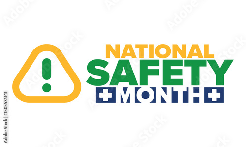 National Safety Month in June. Annual month-long celebrated in United States. Warning of unintentional injuries at work, at home, on the road. Safety concept. Poster, card, banner and background