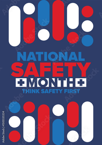 National Safety Month in June. Annual month-long celebrated in United States. Warning of unintentional injuries at work, at home, on the road. Safety concept. Poster, card, banner and background