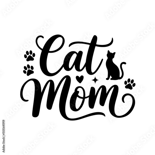 Cat Mom. Cat Quotes Vector Design Isolated on White Background