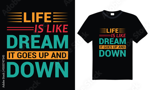 Life is like a dream, it goes up and down – inspirational quote typography t-shirt design for motivation, mental health awareness, emotional balance, and daily life mindset