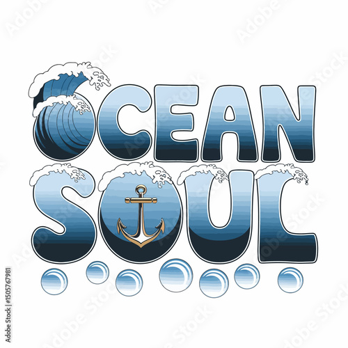 Ocean Soul Graphic Design Blue Waves Anchor Typography Nautical Summer Beach Coastal Design Artistic Illustration Water Bubbles Sea Summertime Relaxing Peaceful Vintage Retro Style