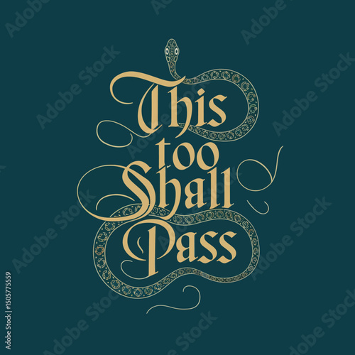 Elegant Gold This Too Shall Pass Typography Design with Snake Decorative Element on Dark Teal Background  Motivational Quote Inspirational Phrase  Art Print Graphic hope text font 