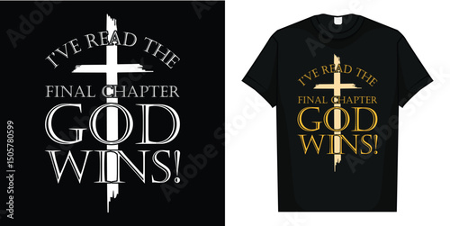 I've Read the Final Chapter God Wins Christian Faith Cross T-Shirt