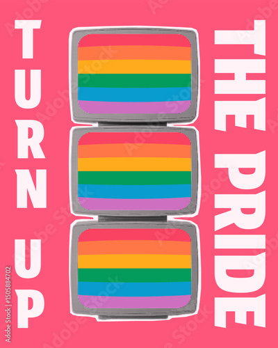 Bold and colorful Pride poster with vintage TVs displaying rainbow flags and the message TURN UP THE PRIDE. Perfect for LGBTQ+ celebrations, events, and inclusive branding projects.